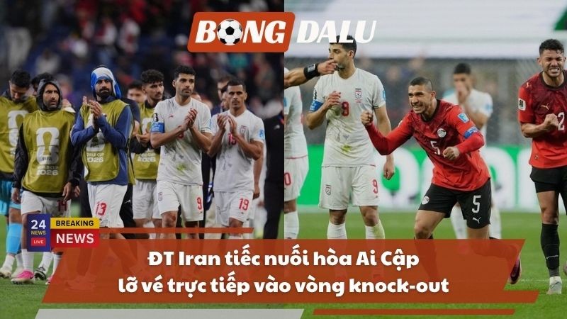 ĐT Iran tiếc nuối hòa Ai Cập lỡ vé trực tiếp vào vòng knock-out